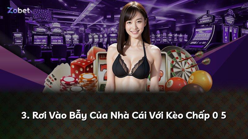 3. Rơi Vào Bẫy Của Nhà Cái Với Kèo Chấp 0 5