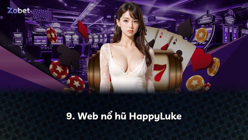 9. Web nổ hũ HappyLuke