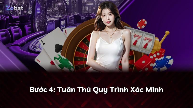 Bước 4: Tuân Thủ Quy Trình Xác Minh