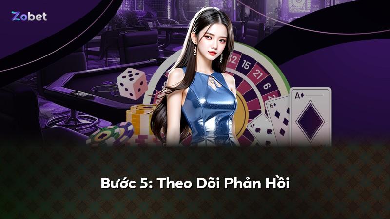 Bước 5: Theo Dõi Phản Hồi