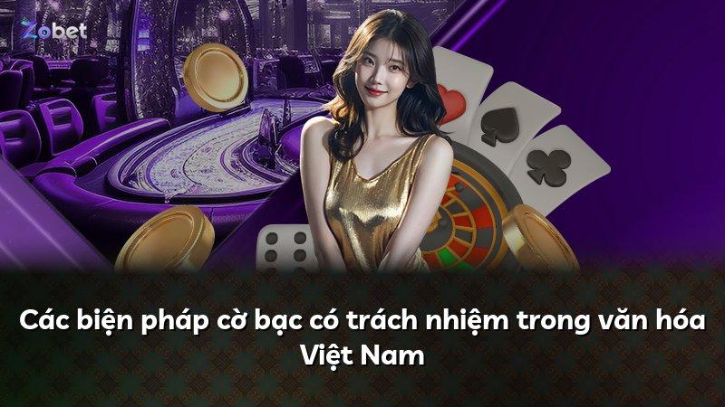 Các biện pháp cờ bạc có trách nhiệm trong văn hóa Việt Nam
