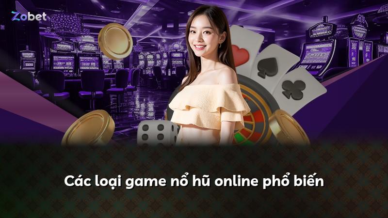Các loại game nổ hũ online phổ biến