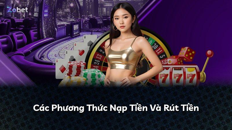 Các Phương Thức Nạp Tiền Và Rút Tiền