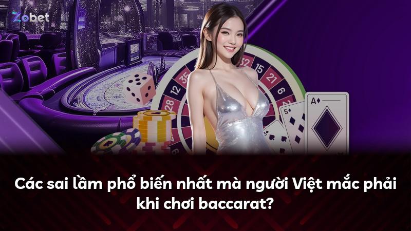 Các sai lầm phổ biến nhất mà người Việt mắc phải khi chơi baccarat?