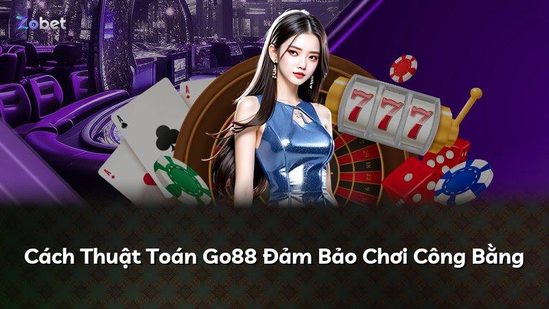 Cách Thuật Toán Go88 Đảm Bảo Chơi Công Bằng
