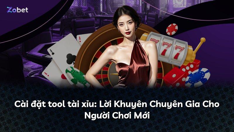 Cài đặt tool tài xỉu: Lời Khuyên Chuyên Gia Cho Người Chơi Mới