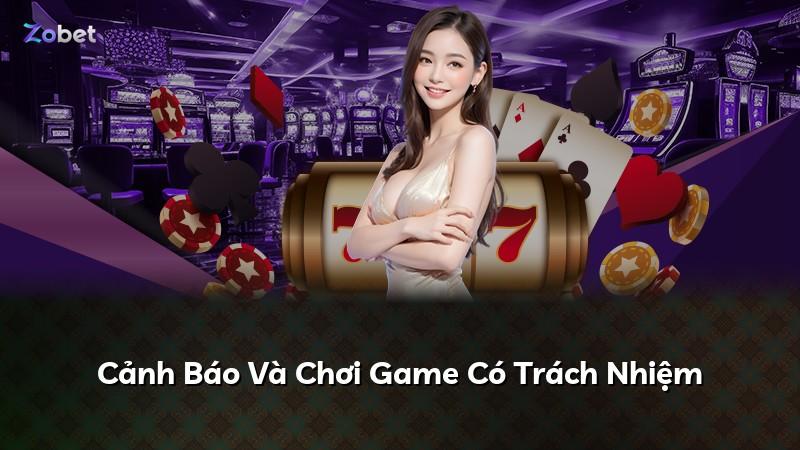 Cảnh Báo Và Chơi Game Có Trách Nhiệm