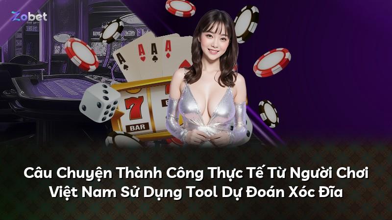 Câu Chuyện Thành Công Thực Tế Từ Người Chơi Việt Nam Sử Dụng Tool Dự Đoán Xóc Đĩa