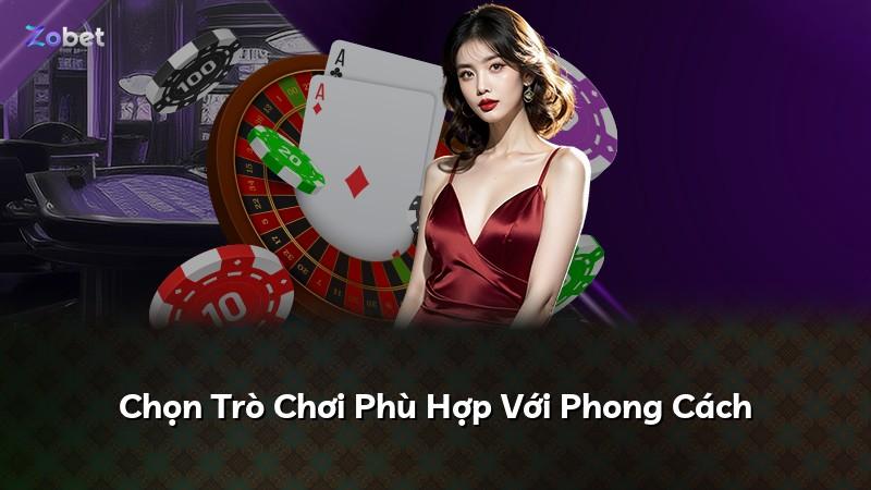 Chọn Trò Chơi Phù Hợp Với Phong Cách