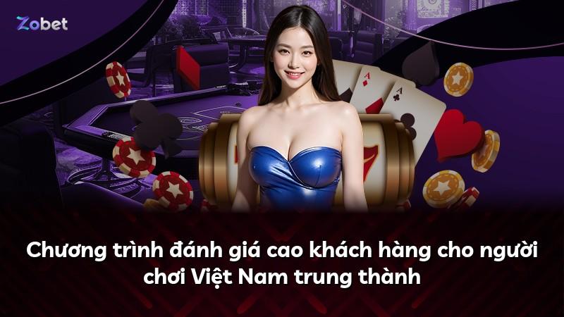 Chương trình đánh giá cao khách hàng cho người chơi Việt Nam trung thành