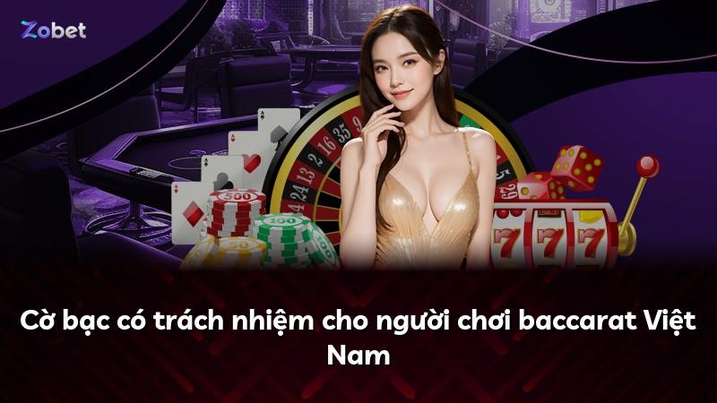Cờ bạc có trách nhiệm cho người chơi baccarat Việt Nam