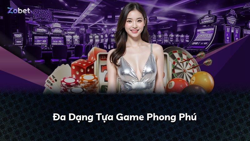 Đa Dạng Tựa Game Phong Phú