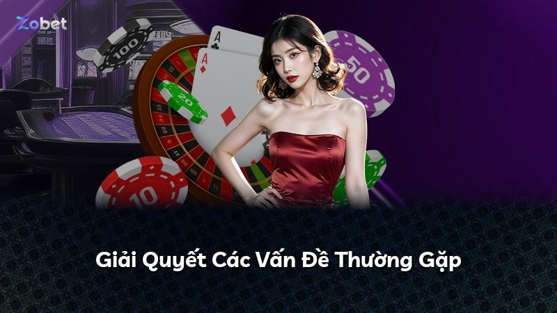 Giải Quyết Các Vấn Đề Thường Gặp