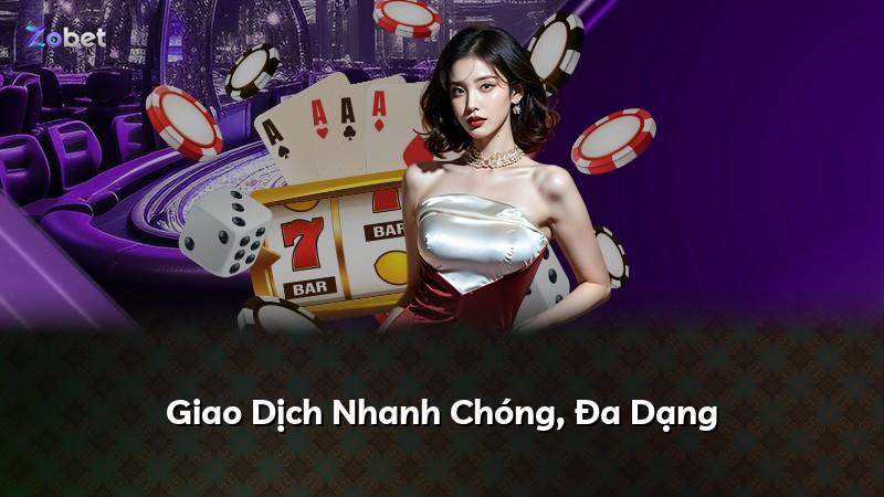Giao Dịch Nhanh Chóng, Đa Dạng