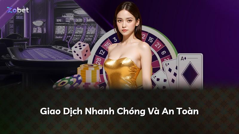 Giao Dịch Nhanh Chóng Và An Toàn