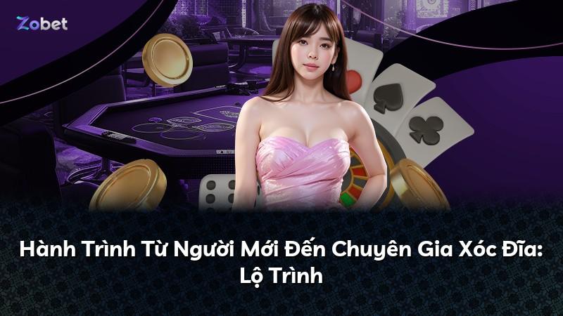 Hành Trình Từ Người Mới Đến Chuyên Gia Xóc Đĩa: Lộ Trình