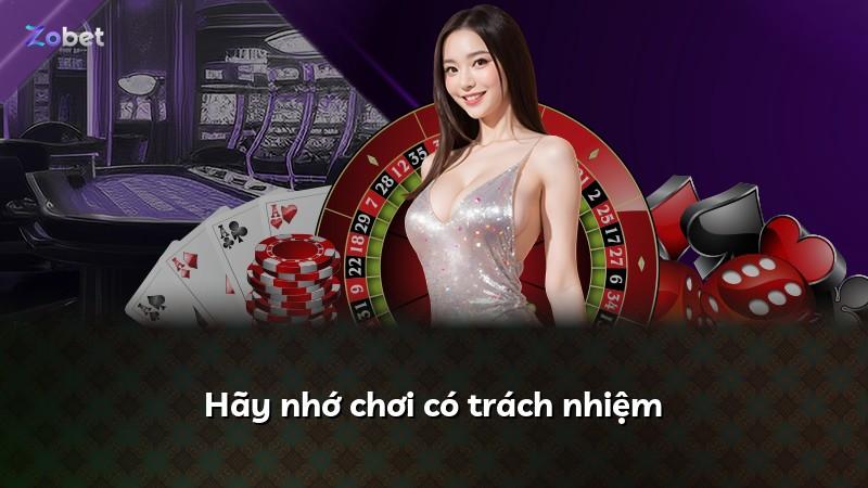 Hãy nhớ chơi có trách nhiệm