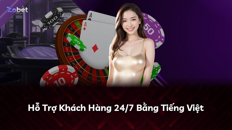 Hỗ Trợ Khách Hàng 24/7 Bằng Tiếng Việt
