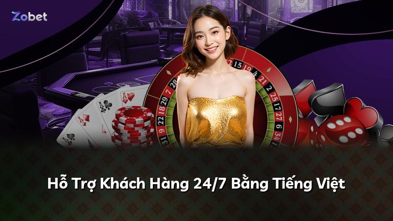 Hỗ Trợ Khách Hàng 24/7 Bằng Tiếng Việt