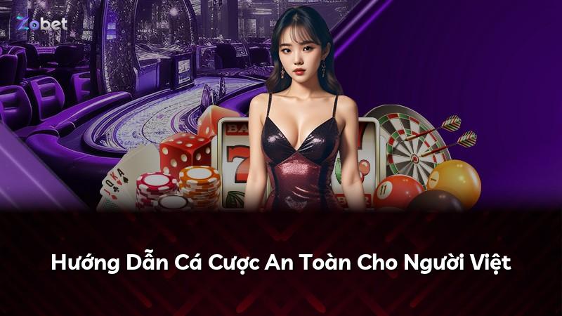 Hướng Dẫn Cá Cược An Toàn Cho Người Việt