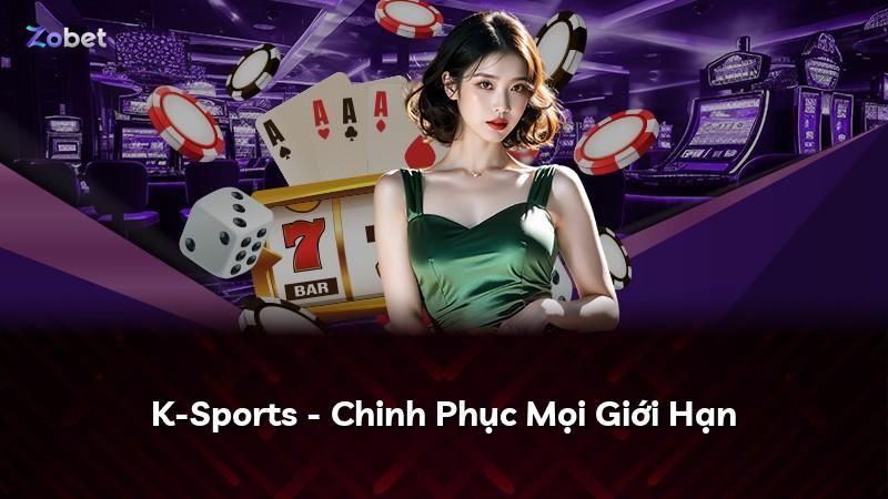 K-Sports - Chinh Phục Mọi Giới Hạn