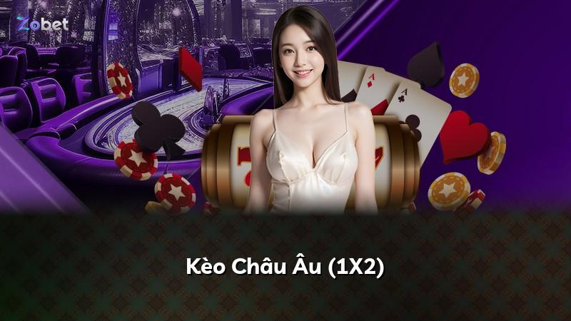 Kèo Châu Âu (1X2)