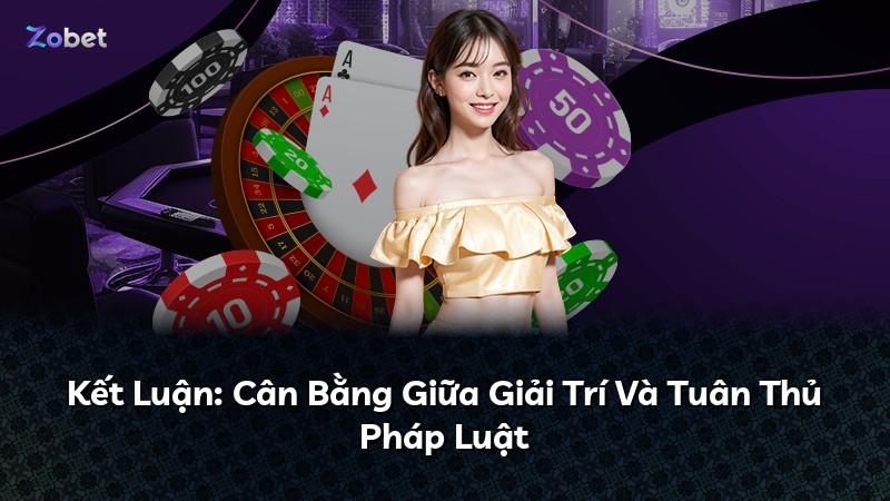 Kết Luận: Cân Bằng Giữa Giải Trí Và Tuân Thủ Pháp Luật
