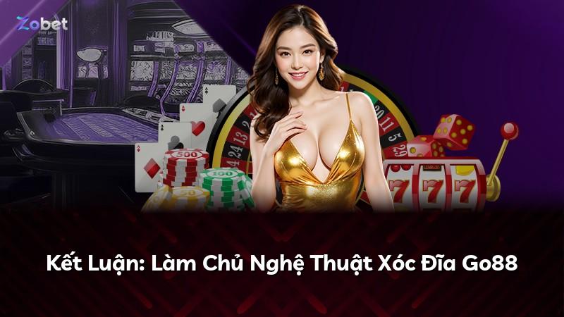 Kết Luận: Làm Chủ Nghệ Thuật Xóc Đĩa Go88