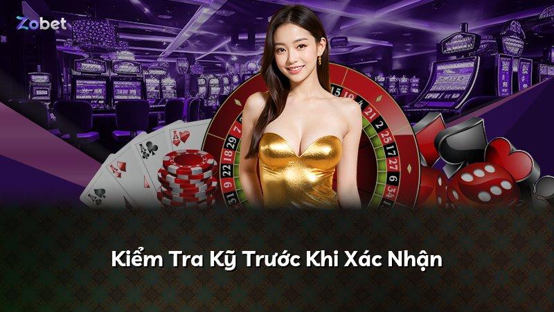 Kiểm Tra Kỹ Trước Khi Xác Nhận