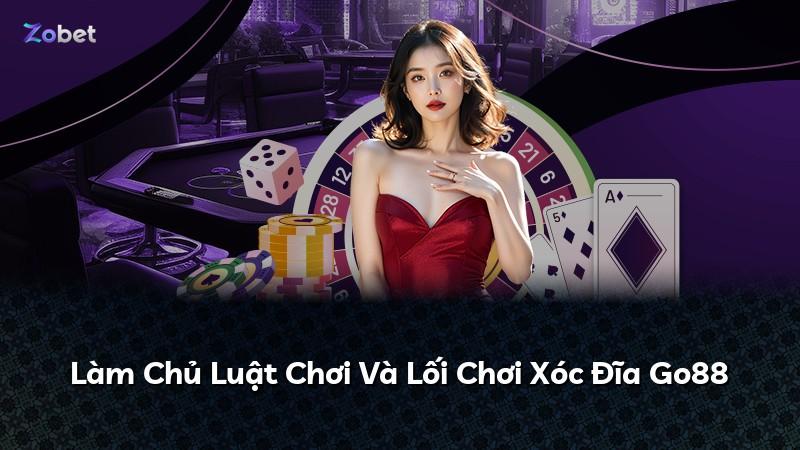 Làm Chủ Luật Chơi Và Lối Chơi Xóc Đĩa Go88