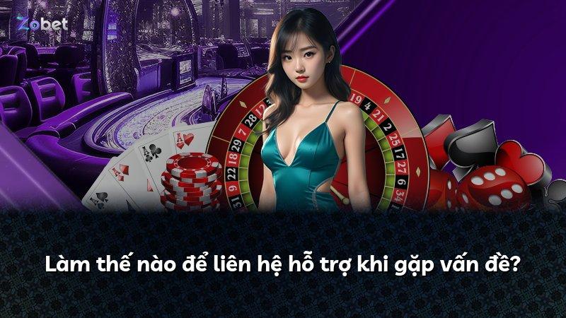 Làm thế nào để liên hệ hỗ trợ khi gặp vấn đề?