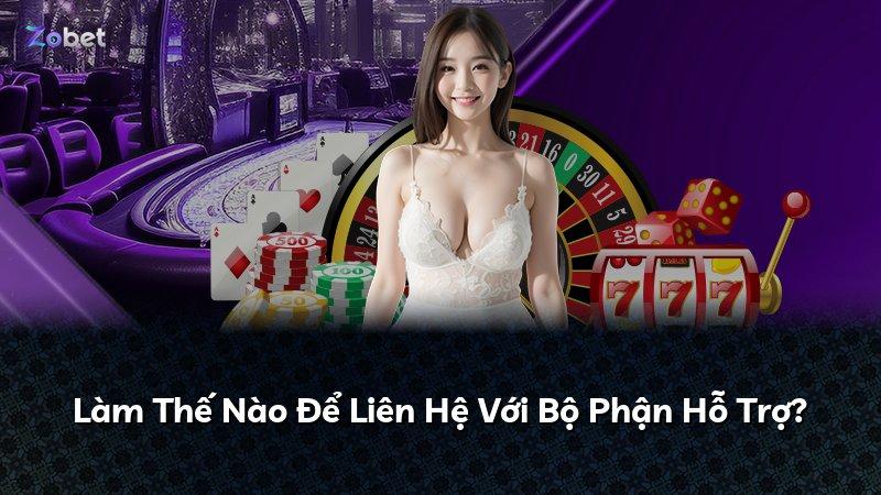 Làm Thế Nào Để Liên Hệ Với Bộ Phận Hỗ Trợ?
