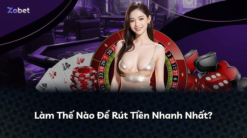 Làm Thế Nào Để Rút Tiền Nhanh Nhất?