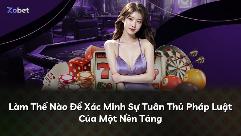 Làm Thế Nào Để Xác Minh Sự Tuân Thủ Pháp Luật Của Một Nền Tảng