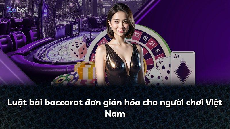 Luật bài baccarat đơn giản hóa cho người chơi Việt Nam