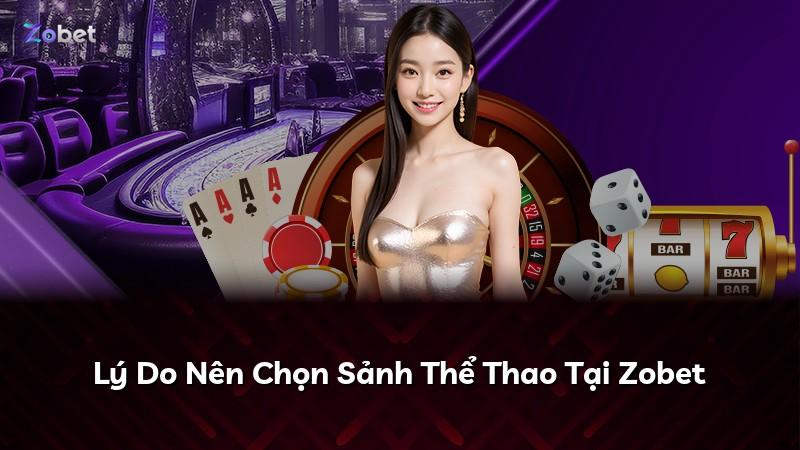 Lý Do Nên Chọn Sảnh Thể Thao Tại Zobet