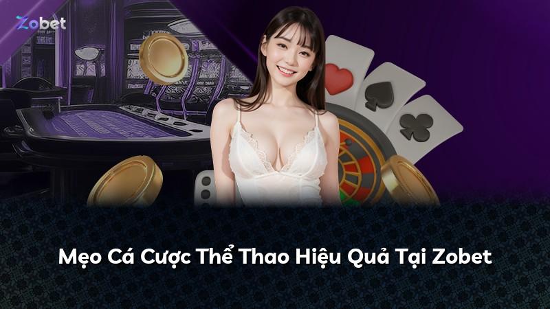 Mẹo Cá Cược Thể Thao Hiệu Quả Tại Zobet