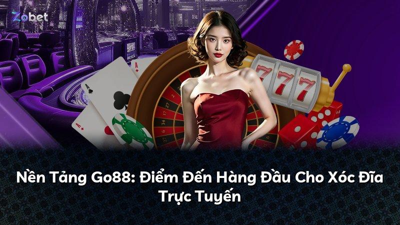 Nền Tảng Go88: Điểm Đến Hàng Đầu Cho Xóc Đĩa Trực Tuyến