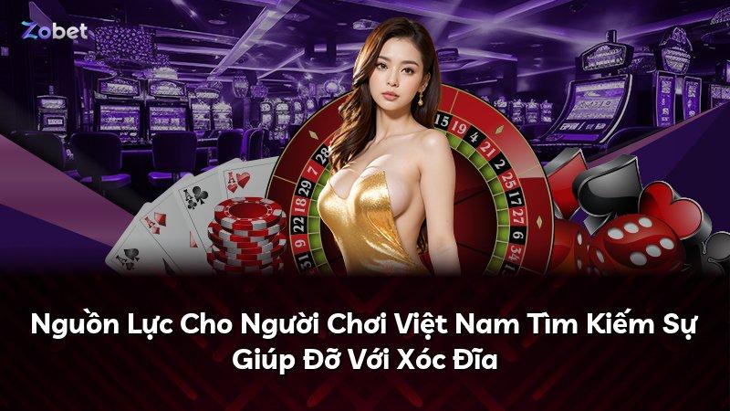 Nguồn Lực Cho Người Chơi Việt Nam Tìm Kiếm Sự Giúp Đỡ Với Xóc Đĩa