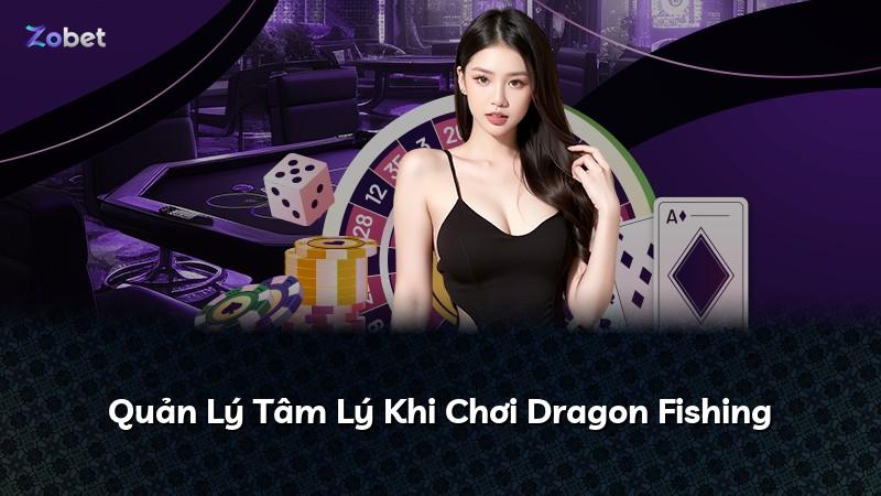 Quản Lý Tâm Lý Khi Chơi Dragon Fishing