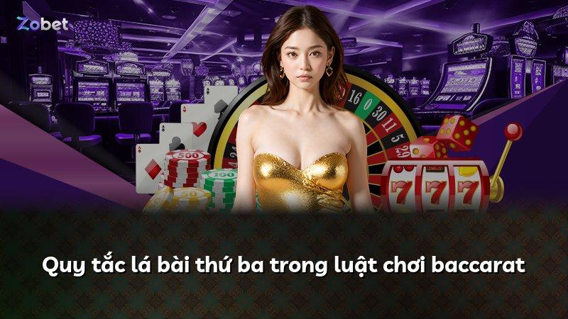 Quy tắc lá bài thứ ba trong luật chơi baccarat