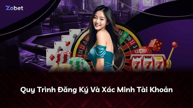 Quy Trình Đăng Ký Và Xác Minh Tài Khoản