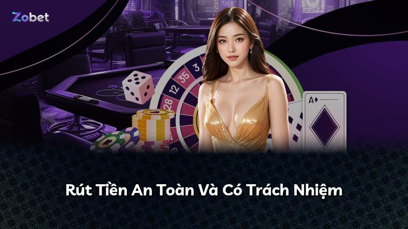 Rút Tiền An Toàn Và Có Trách Nhiệm