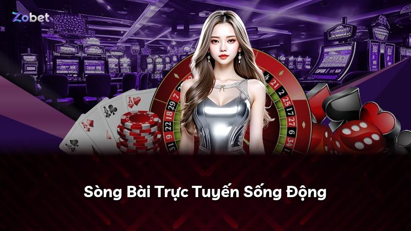 Sòng Bài Trực Tuyến Sống Động