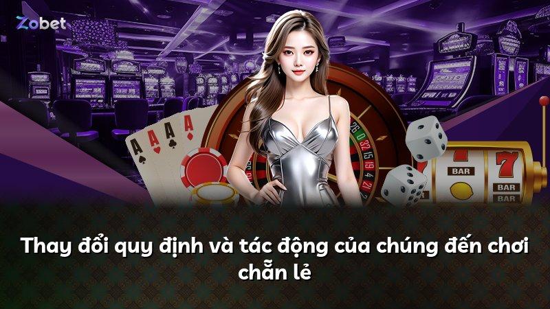 Thay đổi quy định và tác động của chúng đến chơi chẵn lẻ