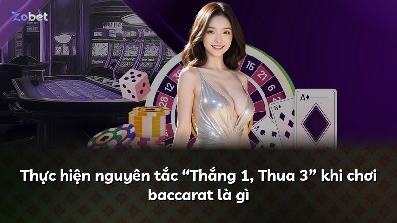 Thực hiện nguyên tắc “Thắng 1, Thua 3” khi chơi baccarat là gì