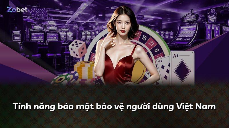Tính năng bảo mật bảo vệ người dùng Việt Nam