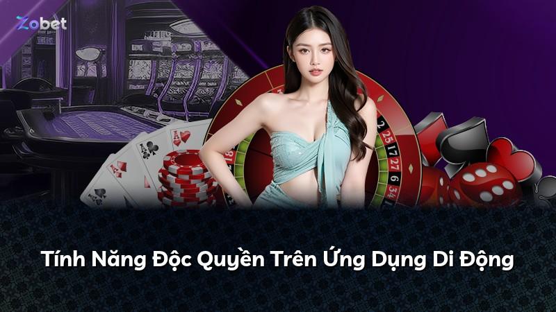 Tính Năng Độc Quyền Trên Ứng Dụng Di Động