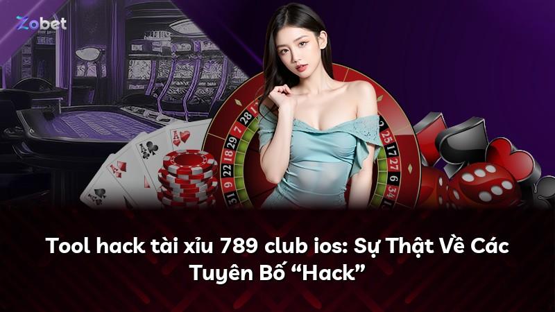 Tool hack tài xỉu 789 club ios: Sự Thật Về Các Tuyên Bố “Hack”