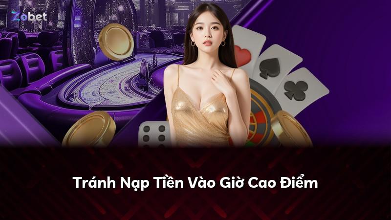 Tránh Nạp Tiền Vào Giờ Cao Điểm